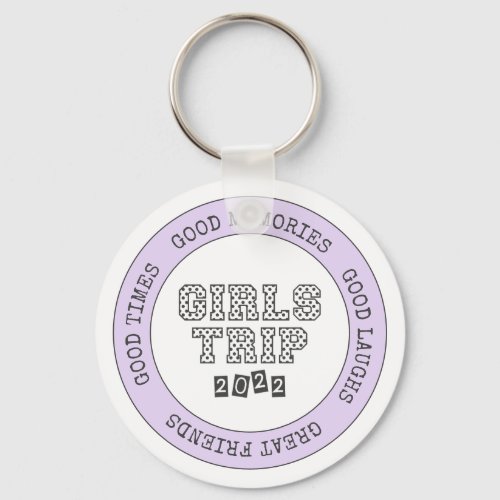 Girls Trip 2022 Girls Weekend Vacation Getaway Keychain