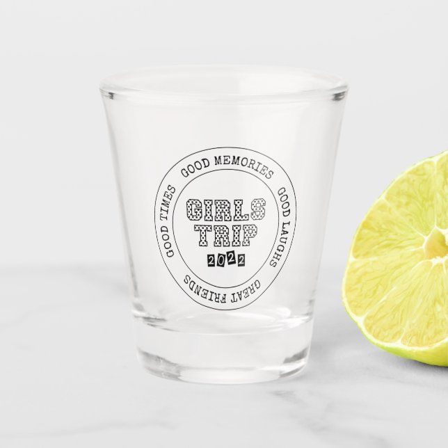Girls Trip 2022 Girls Weekend Vacation Getaway Shot Glass (Front)
