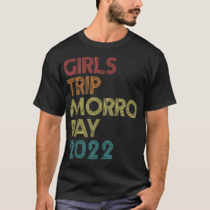 Girls Trip 2022 Morro Bay CA Vacation Matching Vin T-Shirt