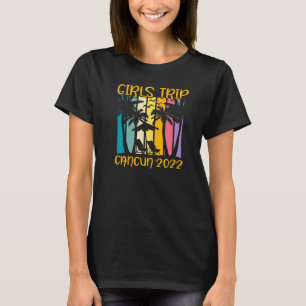 Girls Trip 2022 Women Matching Girls Weekend Cancu T-Shirt