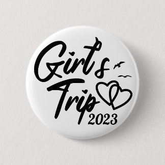 'Girls Trip 2023' Cute, Stylish, Customizable Date Button