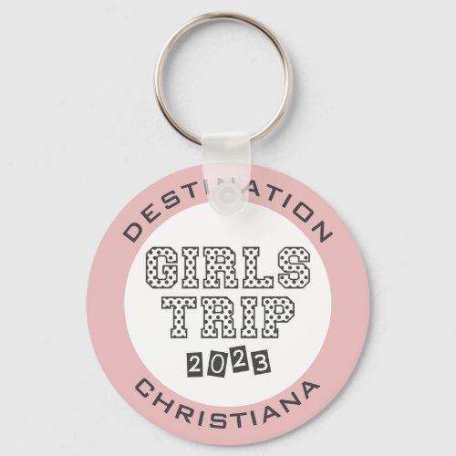 Girls Trip 2023 Girls Weekend Vacation Custom Keychain