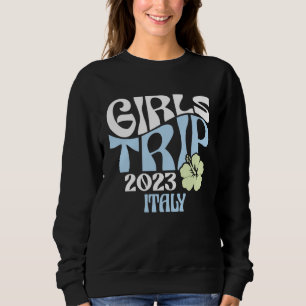 Girls Trip 2023 Italy Beach Destination Retro Groo Sweatshirt