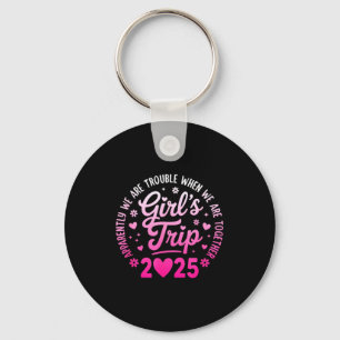 Girls Trip 2025 Apparently Are Rrouble When We Are Keychain