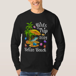Girls Trip 2025 Summer Vacation Belize Beach T-Shirt