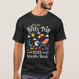Girls Trip 2025 Summer Vacation Florida Sarasota B T-Shirt