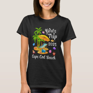 Girls Trip 2025 Summer Vacation Massachusetts Cape T-Shirt