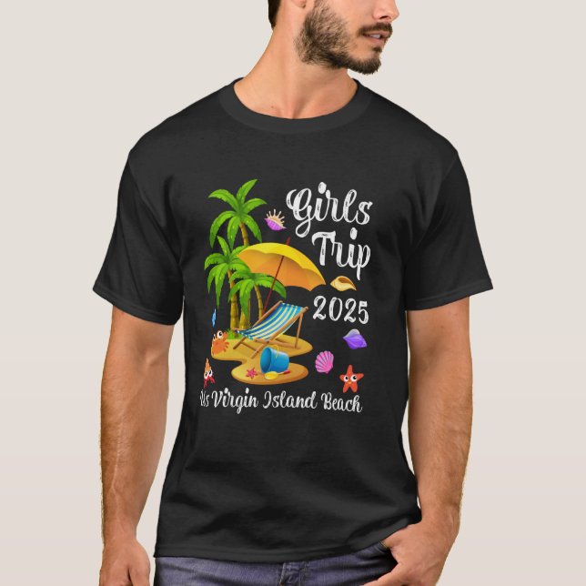 Girls Trip 2025 Summer Vacation Virgin Island T-Shirt (Front)