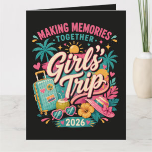 Girls Trip 2026 Making Memories Together Card