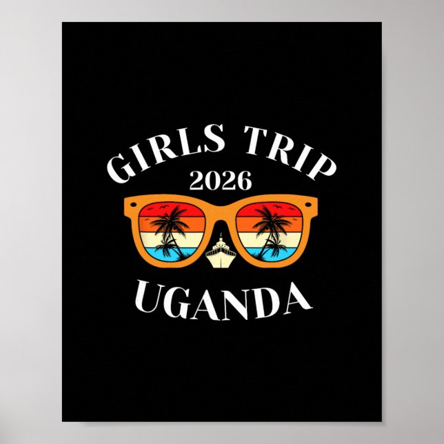 Girls Trip 2026 Uganda Spring Break 2026 Cruise Va Poster (Front)