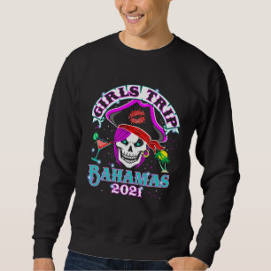 Girls Trip Bahamas 2021 Bachelorette Party Vacay Sweatshirt