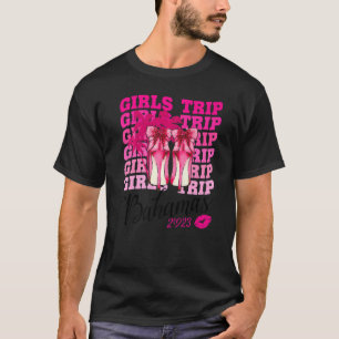Girls Trip Bahamas 2023 For Womens Weekend, Birthd T-Shirt