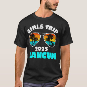 Girls Trip Cancun 2025 Shirts Womens Weekend Birth