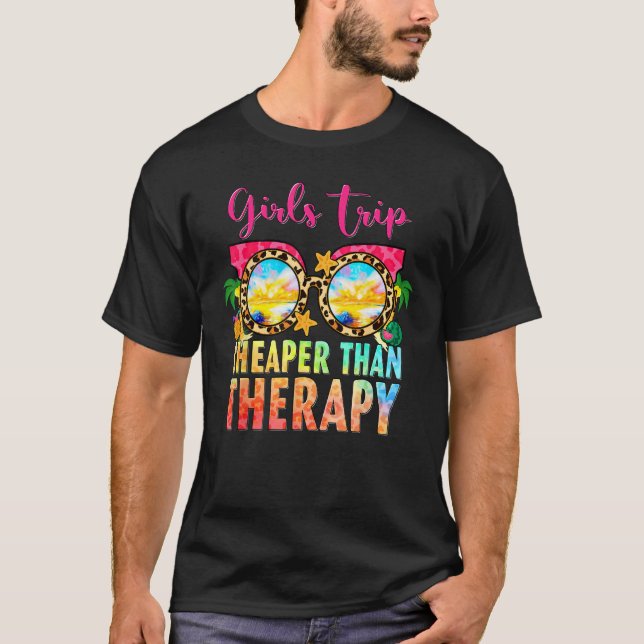 Girls Trip Cheaper Than A Therapy  Bachelorette Pa T-Shirt (Front)
