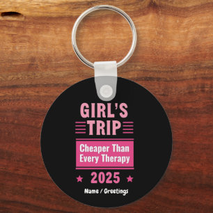 Girls Trip Cheaper Than A Therapy Fun-Filled trip Keychain