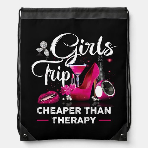 Girls Trip Cheaper Than A Therapy Funny Wine Party Drawstring Bag