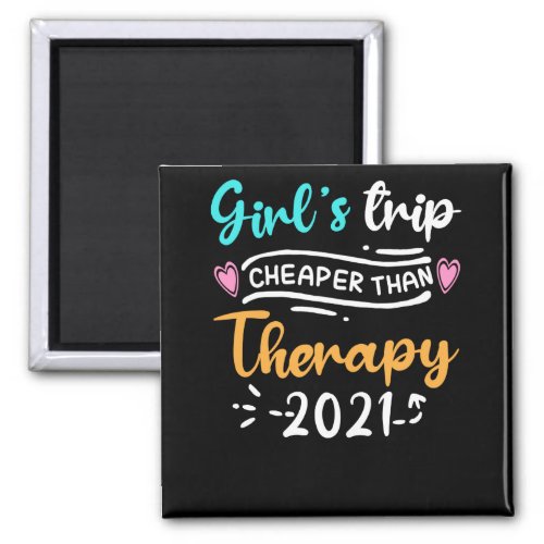 Girls Trip Cheaper Than Therapy 2021 Magnet