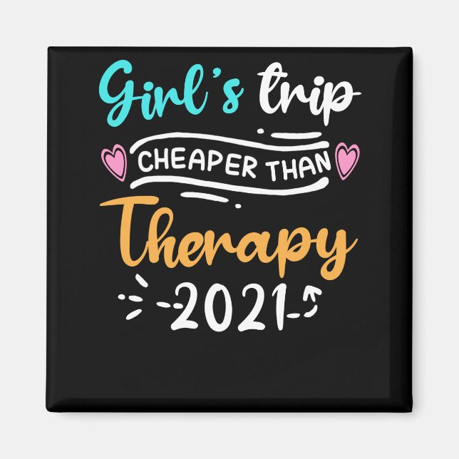 Girls Trip Cheaper Than Therapy 2021 Magnet (Front)