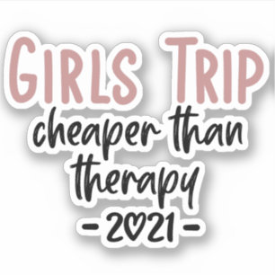 Girls Trip Cheaper than therapy 2021 Vacation Sticker