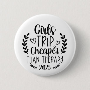 Girls Trip Cheaper Than Therapy 2025 Button