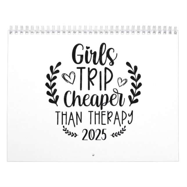 Girls Trip Cheaper Than Therapy 2025 Calendar (Cover)