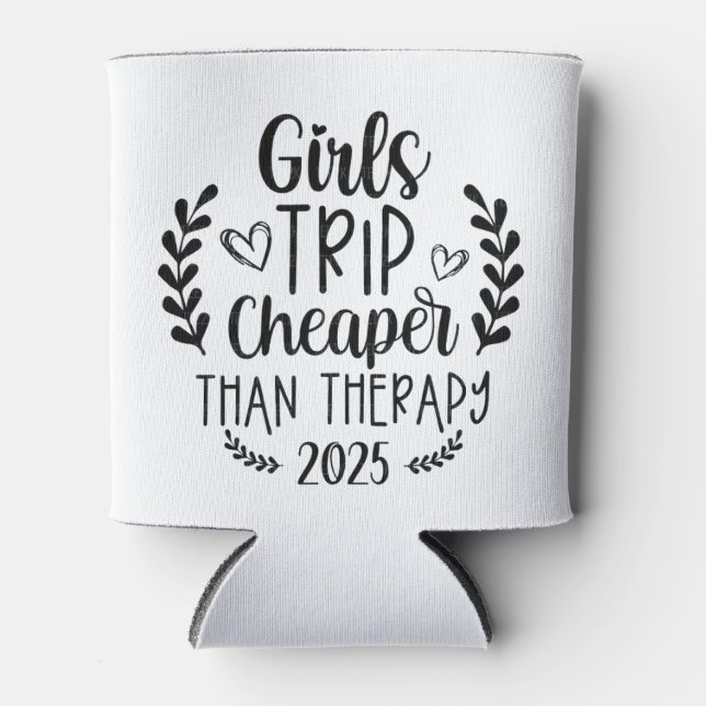 Girls Trip Cheaper Than Therapy 2025 Can Cooler (Front)