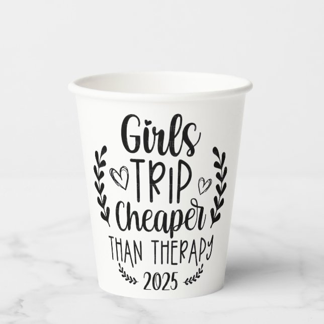 Girls Trip Cheaper Than Therapy 2025 Paper Cups (Front)