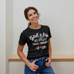 Girl's Trip Cheaper Than Therapy 2026 T-Shirt