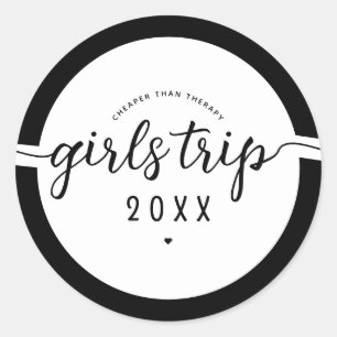 Girls Trip Cheaper Than Therapy Custom Vacation Classic Round Sticker
