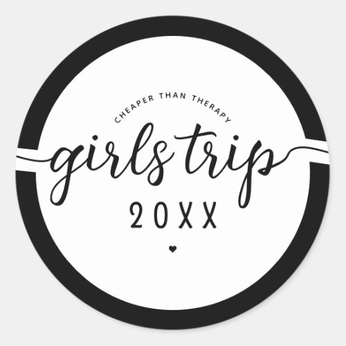Girls Trip Cheaper Than Therapy Custom Vacation Classic Round Sticker