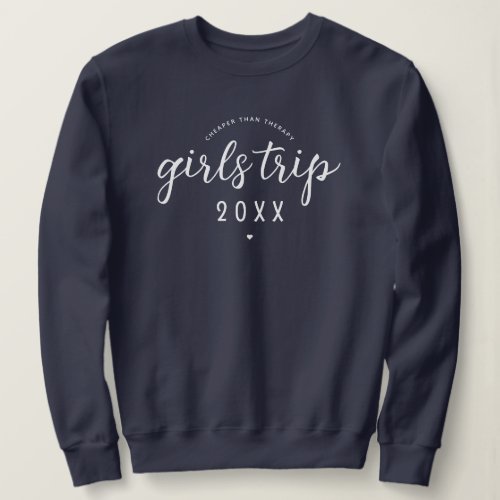 Girls Trip Cheaper Than Therapy Custom Vacation Sweatshirt