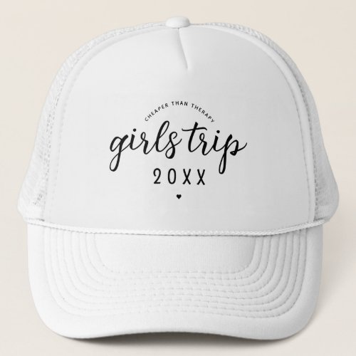 Girls Trip Cheaper Than Therapy Custom Vacation Trucker Hat