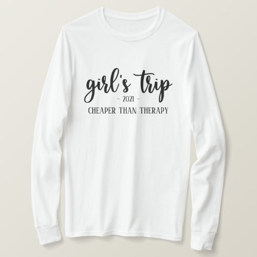 Girls Trip Cheaper than Therapy Funny T_Shirt