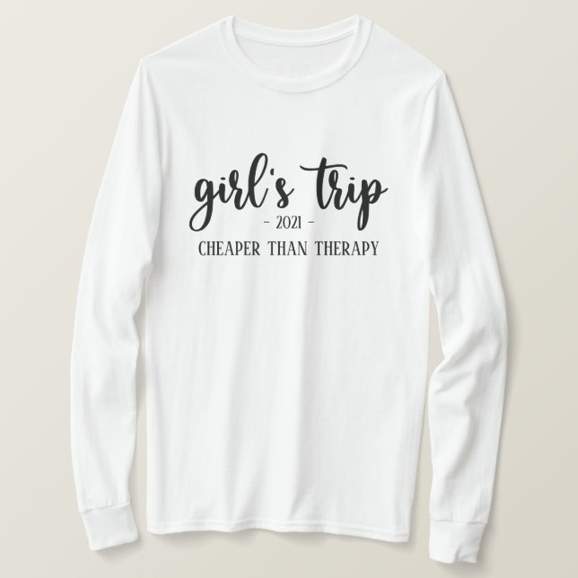 Girl's Trip Cheaper than Therapy Funny T-Shirt (Design Front)