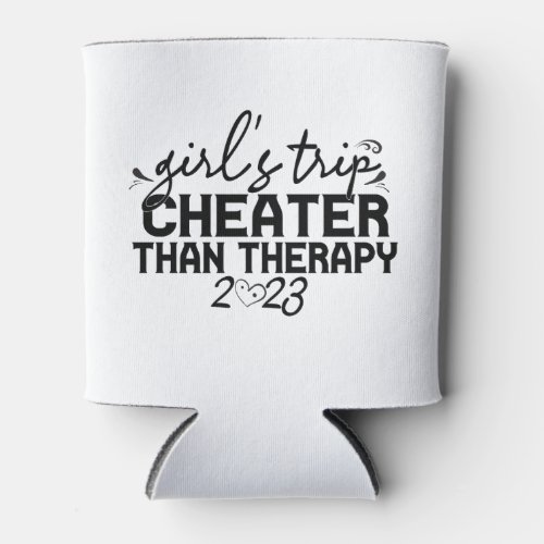 Girls Trip Cheaper Than Therapy Funny Vacation  Can Cooler