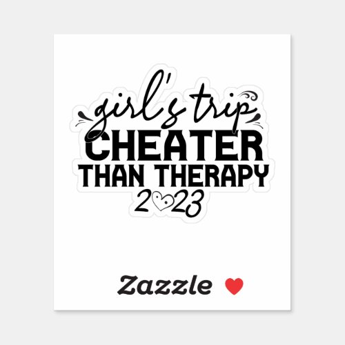 Girls Trip Cheaper Than Therapy Funny Vacation  Sticker