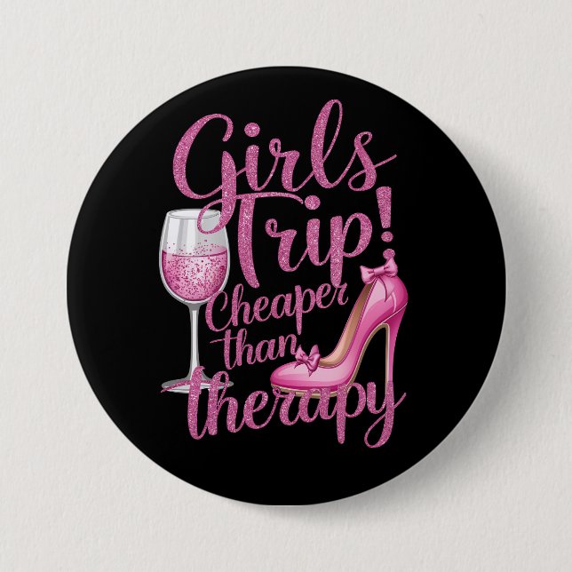Girls Trip Cheaper Than Therapy Weekend Wine Party Button (Front)