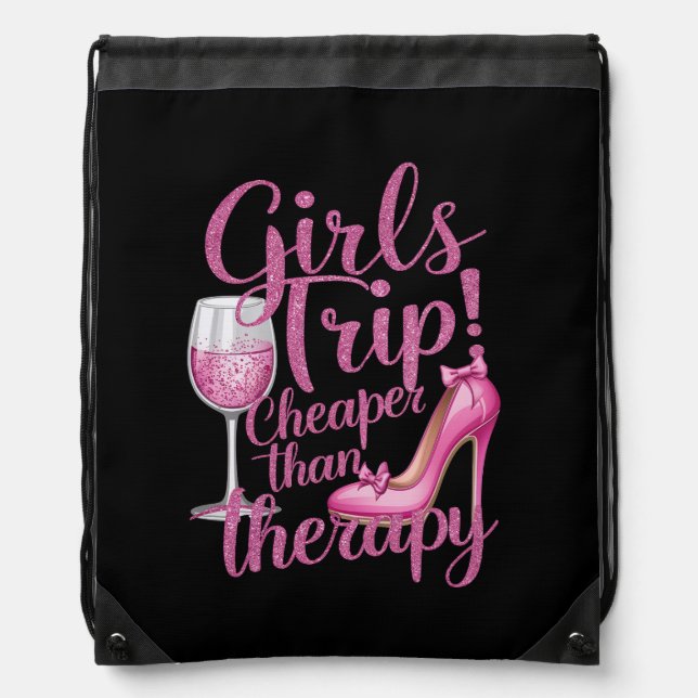 Girls Trip Cheaper Than Therapy Weekend Wine Party Drawstring Bag (Front)