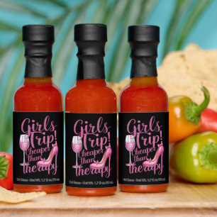Girls Trip Cheaper Than Therapy Weekend Wine Party Hot Sauces