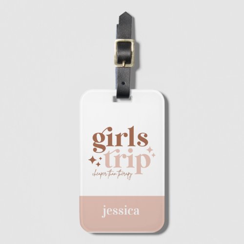 Girls Trip Cheaper than Therapy Welcome Bag Luggage Tag
