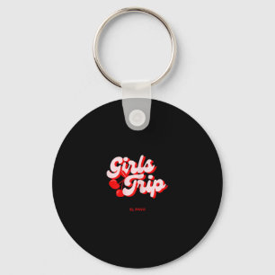 Girls Trip Cherries El Paso Texas Vacation Keychain