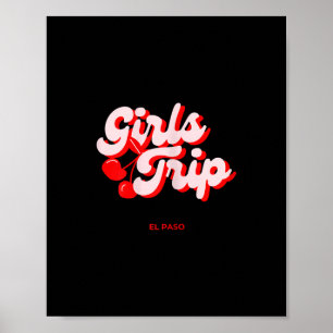 Girls Trip Cherries El Paso Texas Vacation  Poster