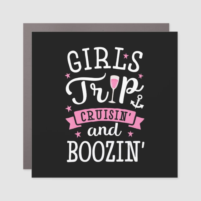 Girls Trip Cruising And Boozin Cruise Drinking Car Magnet (Front)