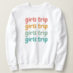 Girls Trip Cute Retro Girls Weekend Getaway Vacay Sweatshirt