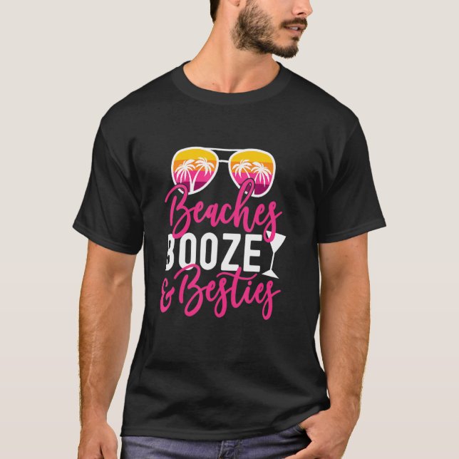 Girls Trip Girls Weekend Friends Beaches Booze & B T-Shirt (Front)