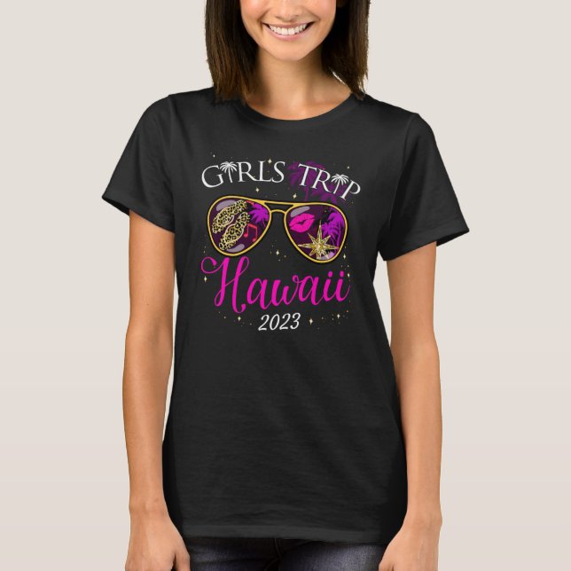 Girls Trip Hawaii 2023 For Women Weekend Vacation  T-Shirt (Front)