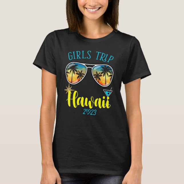 Girls Trip Hawaii 2023 Vacation Women Weekend Birt T-Shirt (Front)