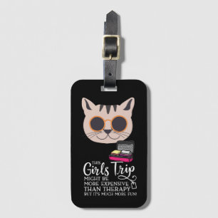 Girls Trip is cheaper than Therapy cute Cat Luggage Tag