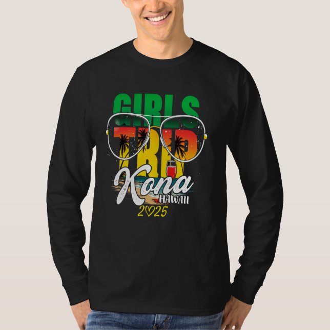 Girls Trip Kona Hawaii 2025 Vacation Weekend Birth T-Shirt (Front)