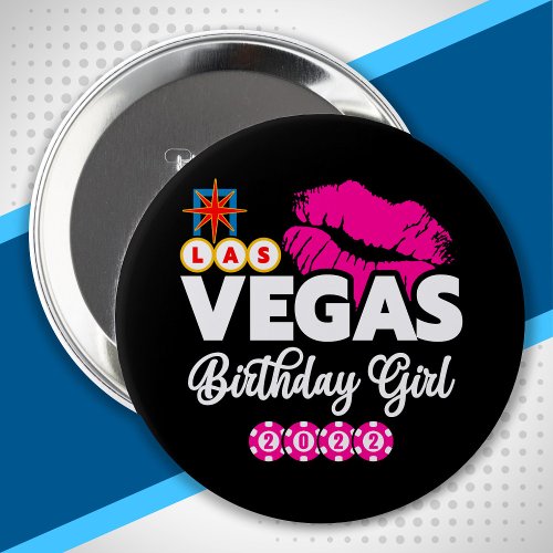 Girls Trip _ Las Vegas 2022 _ Vegas Birthday Girl Button